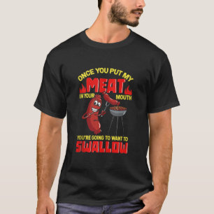 Camiseta Mens Uma Vez Que Você Coloca Minha Carne Na Fumaça