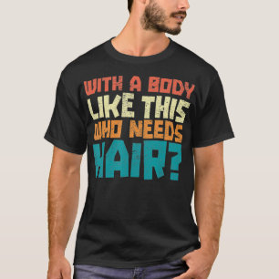 Camiseta Mens Vintage Dad Bod Balding Jokes With A Body Lik