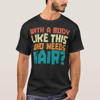 Camiseta Mens Vintage Dad Bod Balding Jokes With A Body Lik