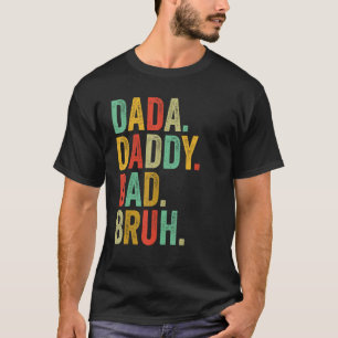 Camiseta Mens Vintage Dada Pai Pai Bruh Pai Pai da