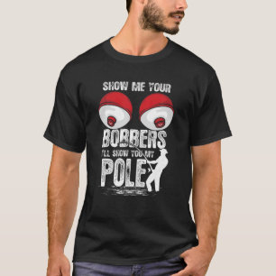 Camiseta Mens Vintage Engraçado Mostre-me Seus Bobberes.