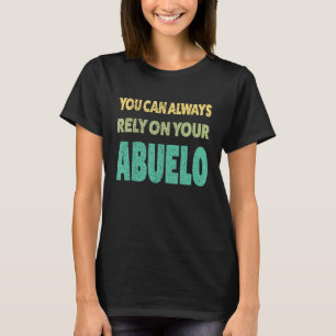 Camiseta Mens, você sempre pode contar com seu avô abuelo