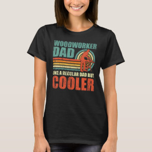 Camiseta Mens Woodworker Pai Como Um Pai Regular Mas Mais F