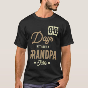 Camiseta Mens Zero Dias sem um presente de Piada do avô