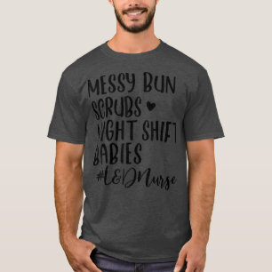 Camiseta Mensageiro Bun Scrubs Night Babies L&D Nurse Birth
