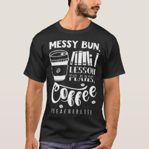 Camiseta Mensagem Bun Planos de Lição do Café Professor Lif
