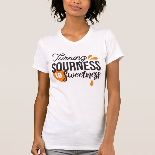 Camiseta Mensagem de vida positiva - Transformando azedo em (Frente)