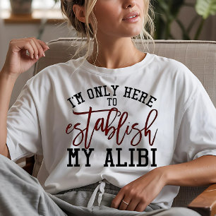 Camiseta Mensagem Engraçada Estou Aqui Apenas para Estabele