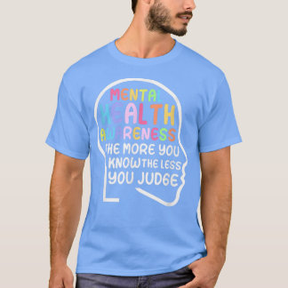 Camiseta Mental Health Awareness The More You Know 4054