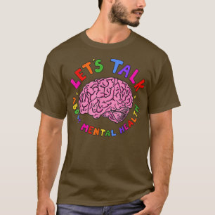 Camiseta Mental Heath Awareness - Let's Talk About Mental H
