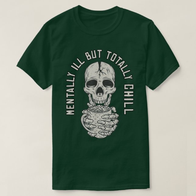 Camiseta Mentally Ill But Totally Chill Halloween Costume S (Frente do Design)