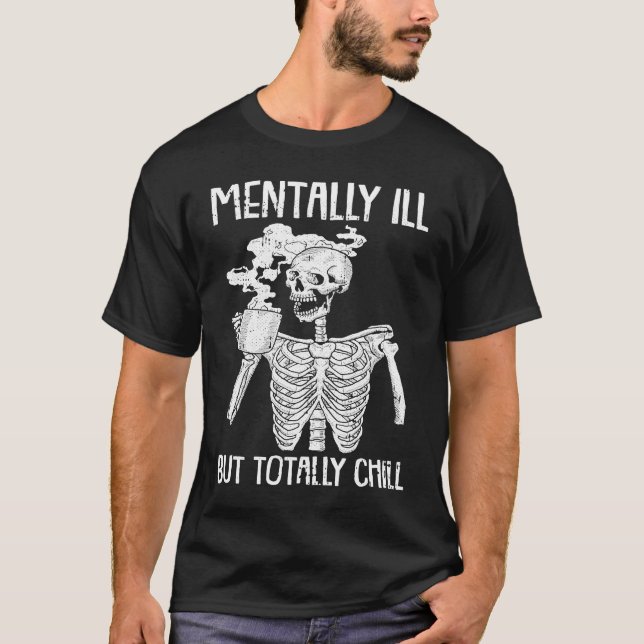 Camiseta Mentally Ill But Totally Chill Halloween Costume S (Frente)