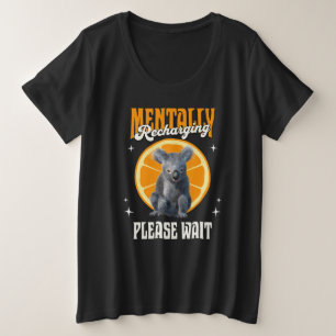 Camiseta Mentally Recharging, Por Favor, Espere Koala Orang