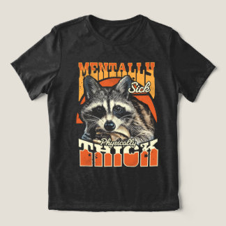 Camiseta Mentally Sick Physically Thick Feral Raccoon 90s 