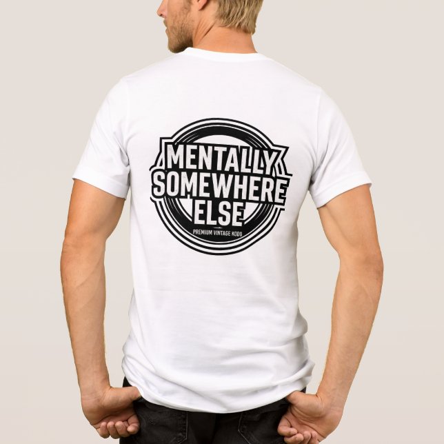 Camiseta MENTALLY SOMEWHERE ELSE - Vintage Streetwear (Verso)