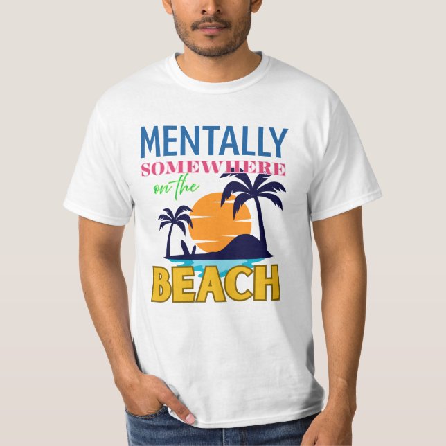 Camiseta Mentally Somewhere on the Beach | Chill Vibes (Frente)