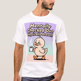 Camiseta Mentalmente Ausente Fisicamente Presente