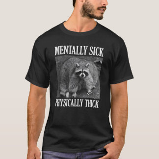 Camiseta Mentalmente Doente Citação Física Do Raccoon