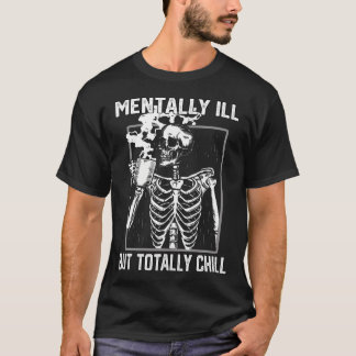 Camiseta Mentalmente Doente, Mas Totalmente Enchendo O Esqu