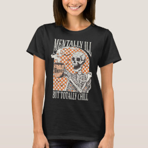 Camiseta Mentalmente Doente, Mas Totalmente Enchendo O Esqu