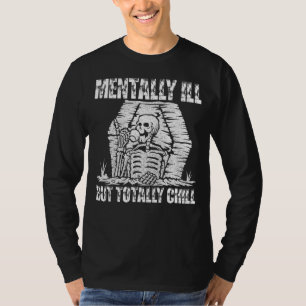 Camiseta Mentalmente Doente, Mas Totalmente Enchido Figurin