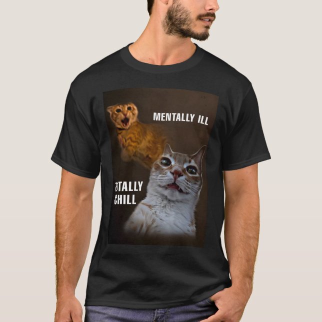 Camiseta Mentalmente doente, o meme do gato é totalmente fr (Frente)