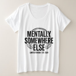 Camiseta MENTALMENTE EM OUTRO LUGAR - Streetwear Vintage