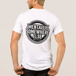 Camiseta MENTALMENTE EM OUTRO LUGAR - Streetwear Vintage