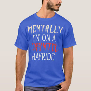 Camiseta MENTALMENTE ESTOU NUMA HAUNTED HAYRIDE, Autumn Fal