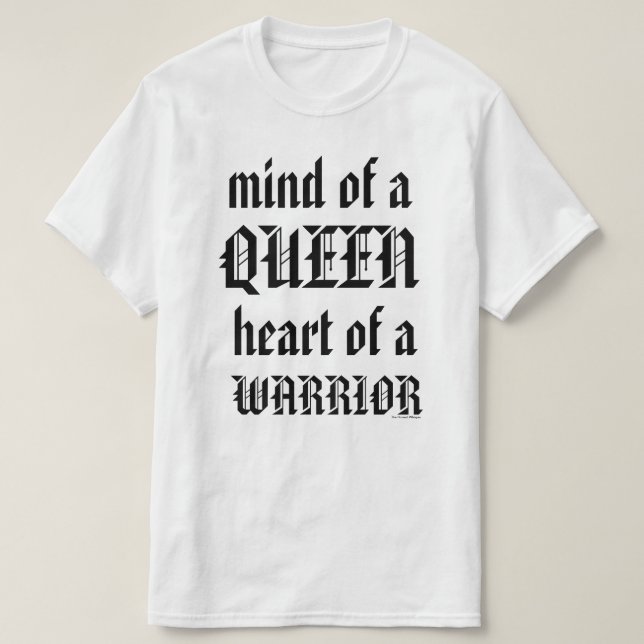 Camiseta Mente de uma rainha. Coração de um guerreiro (Frente do Design)