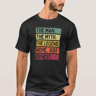 Camiseta Mente O Homem O Mito A Lenda Não Apenas Ernest