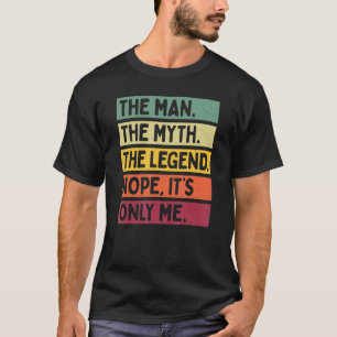 Camiseta Mente O Homem O Mito A Lenda Não É Só Eu
