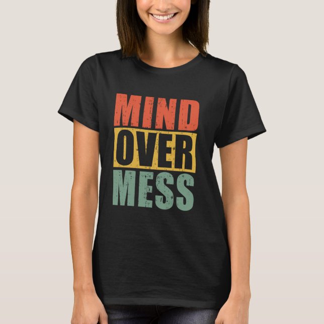 Camiseta Mente Sobre o Organizador de Mess (Frente)