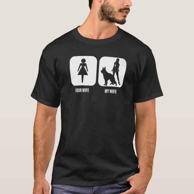 Camiseta Mente Sua Esposa Meu Cachorro German shepherd Para (Frente)