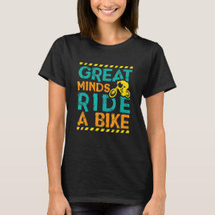 Camiseta Mentes De excelente Andam De Bicicleta