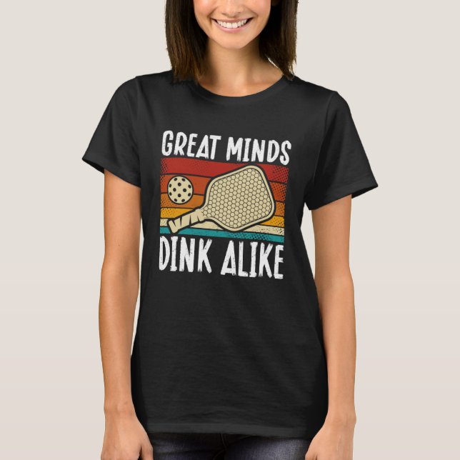 Camiseta Mentes de excelente Dink Alike Pickleball (Frente)