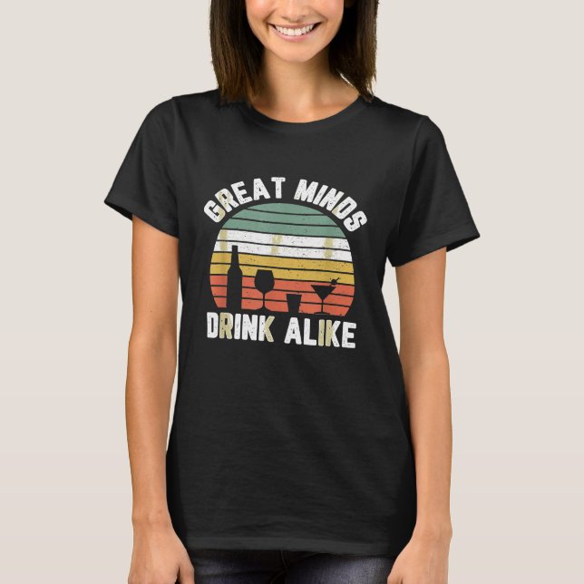 Camiseta Mentes Excelentes Engraçadas Bebem Bebidas Como Be (Frente)