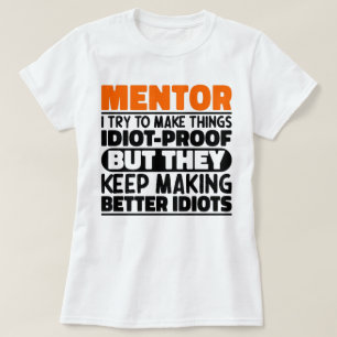 Camiseta Mentor, Tento Tornar As Coisas Engraçadas Mentor