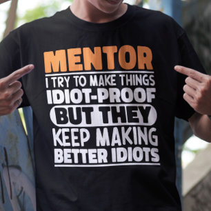 Camiseta Mentor, Tento Tornar As Coisas Engraçadas Mentor