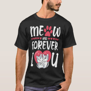 Camiseta Meow E Para Sempre Eu Corto Você Dia de os namorad