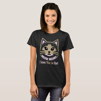 Camiseta Meow Means I Love You – Speak Fluent Feline