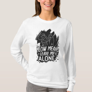 Camiseta Meow Significa Me Deixar Sozinha Engraçado Citação