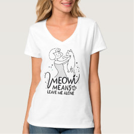 Camiseta Meow Significa Me Deixar Sozinho - Gato Engraçado 
