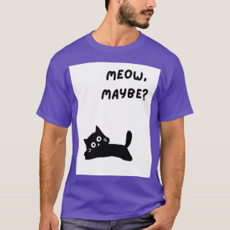 Camiseta Meow, Talvez Shirt