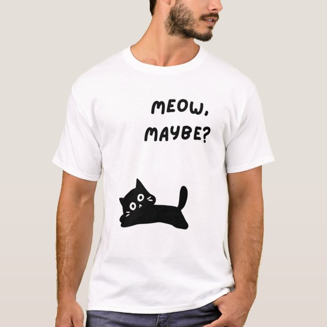 Camiseta Meow, Talvez Shirt (Frente)