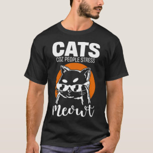 Camiseta Meowt de stress do Pessoas Cats Coz