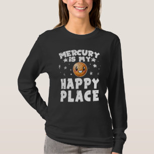 Camiseta Mercúrio É Meu Lugar Feliz Astrônomo Espaço Galáxi