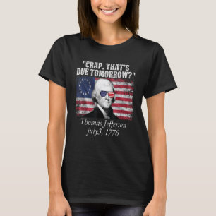 Camiseta Merda que deve ser amanhã, Thomas jefferson Funny 