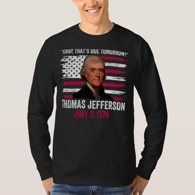 Camiseta Merda Que Virá Amanhã Thomas Jefferson 4th Of J (Frente)