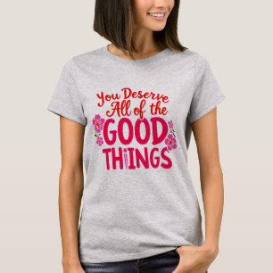Camiseta Merece todas as COISAS BOAS